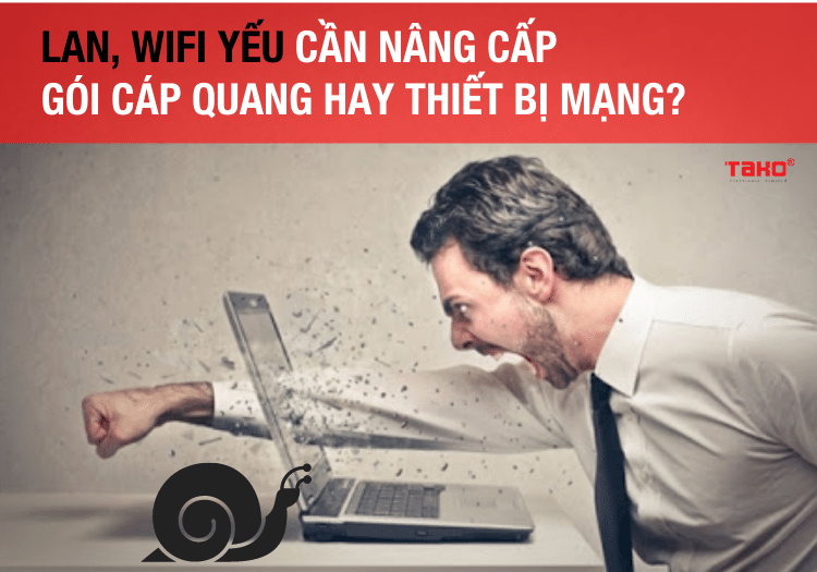 Lan-wifi-yeu-can-nang-cap-goi-cap-quang-hay-thiet-bi-0mang