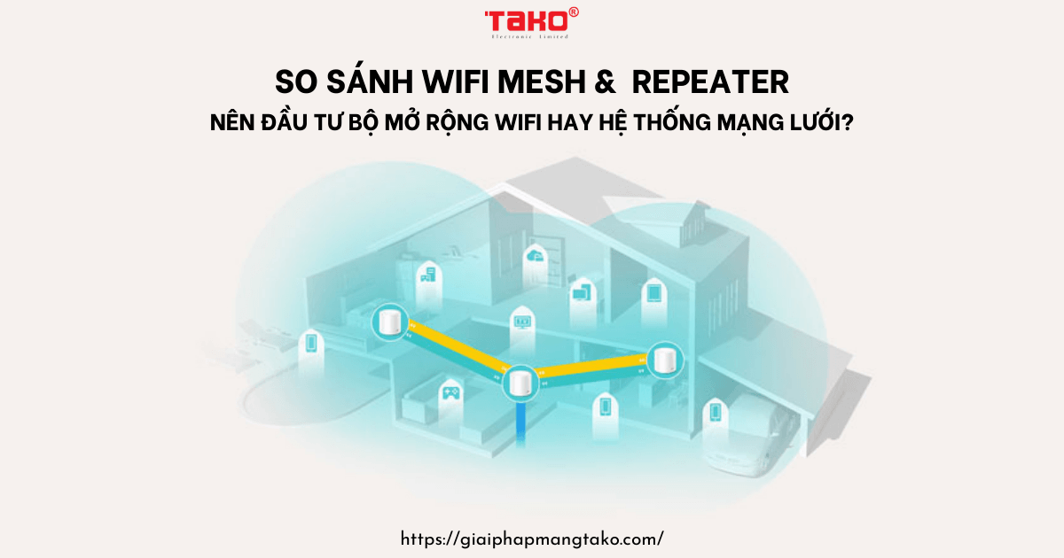 So-sanh-wifi-mesh-va-repeater-nen-dau-tu-bo-mo-rong-wifi-hay-he-thong-mang-luoi (2)