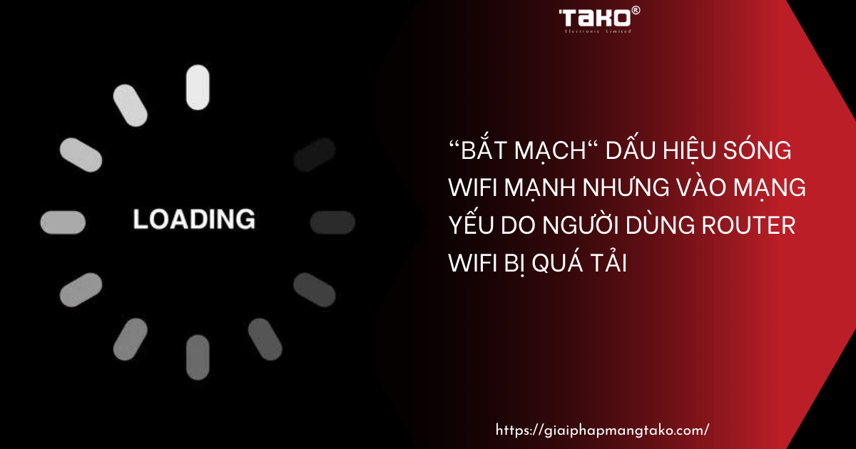 Bat-mach-dau-hieu-song-wifi-manh-nhung-vao-mang-yeu-do-nguoi-dung-router-wifi-bi-qua-tai(1)