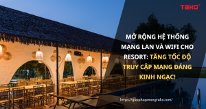 Mo-rong-mang-lan-va-wifi-resort-1